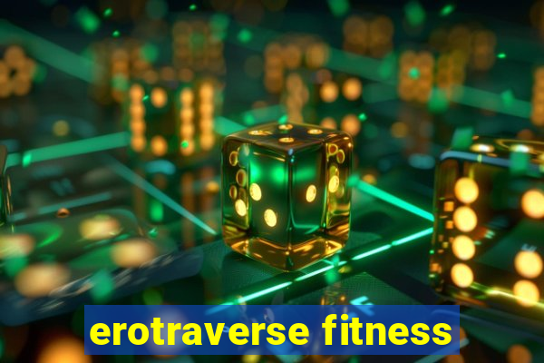 erotraverse fitness